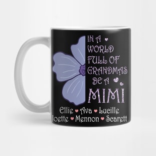 Big Flower In A World Full Of Grandmas Be A Mimi Happy Summer Holidays Christmas In July Day Mug